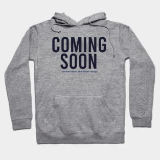 Coming Soon Stuff Hoodie